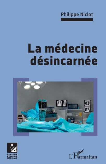 La médecine désincarnée by Niclot philippe