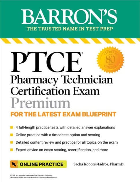 PTCE: Pharmacy Technician Certification Exam Premium: 4 Practice Tests + Comprehensive Review + Online Practice by Barron's Educational Series
