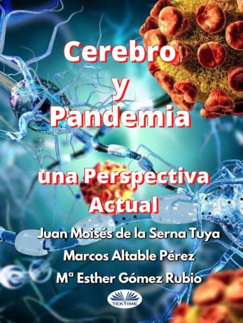 Cerebro Y Pandemia: Una Perspectiva Actual by Juan Moisés De La Serna Tuya