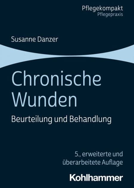 Chronische Wunden: Beurteilung und Behandlung by Susanne Danzer