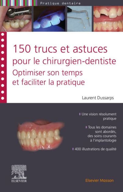 150 trucs et astuces pour le chirurgien-dentiste: Optimiser son temps et faciliter la pratique by Laurent Dussarps