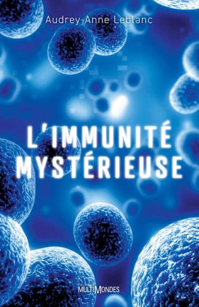 L'immunité mystérieuse by Audrey-Anne Leblanc