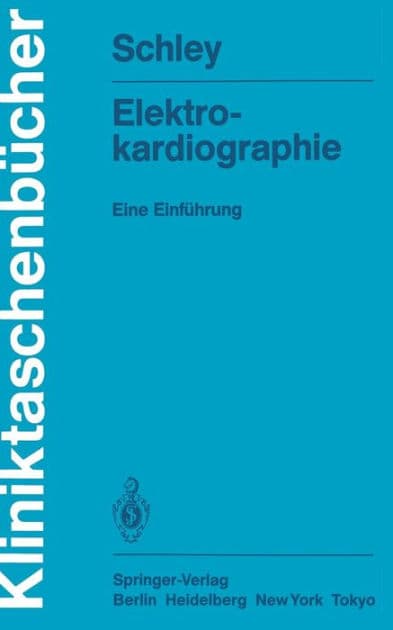 Elektrokardiographie: Eine Einfï¿½hrung by Gerhard Schley