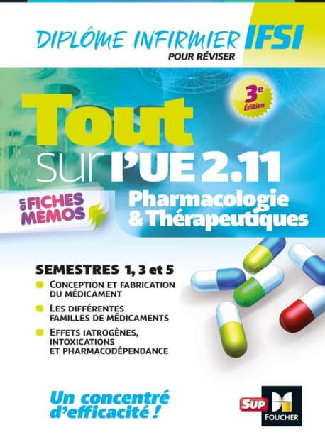 Tout sur Pharmacologie et Thérapeutiques UE 2.11 - Infirmier en IFSI - DEI - Révision - 3e édition by André Le Texier