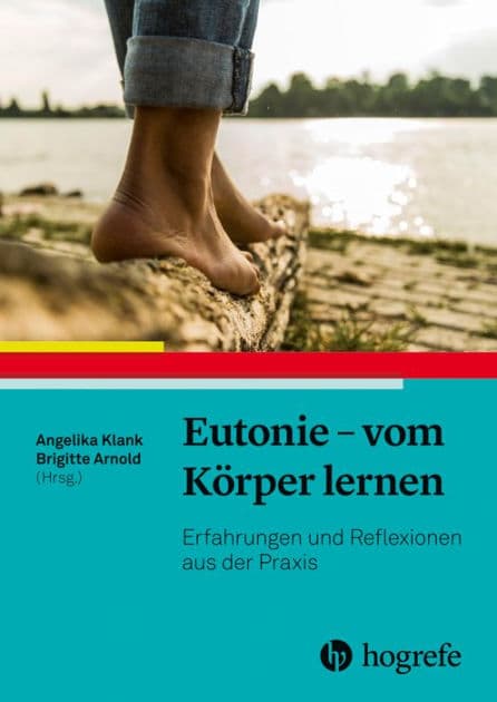 Eutonie - vom Körper lernen: Erfahrungen und Reflexionen aus der Praxis by Angelika Klank
