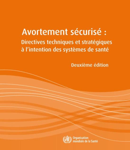 Avortement sécurisé: Directives techniques et stratégiques à l'intention des systèmes de santé by World Health Organization