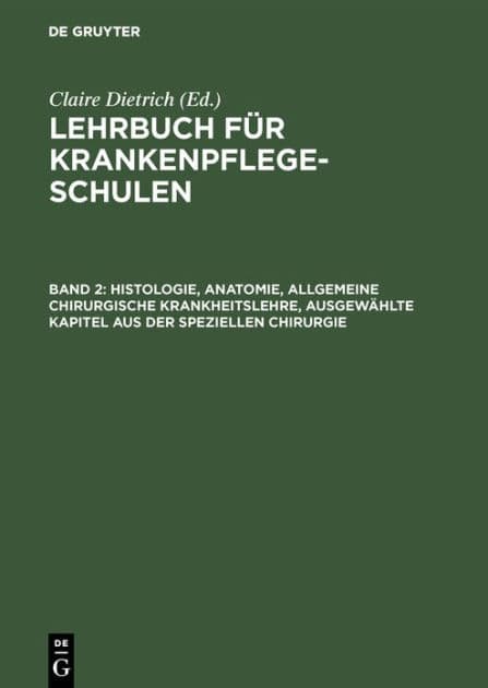 Histologie, Anatomie, allgemeine chirurgische Krankheitslehre, ausgewählte Kapitel aus der speziellen Chirurgie by Claire Dietrich