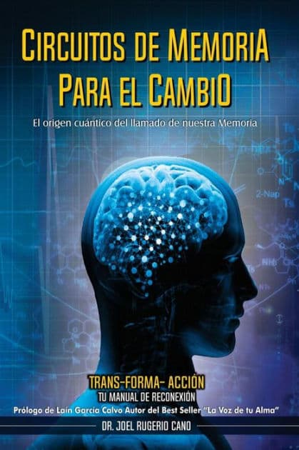 Circuitos de memoria para el cambio: Trans-Forma-Acción by Dr Joel Rugerio Cano