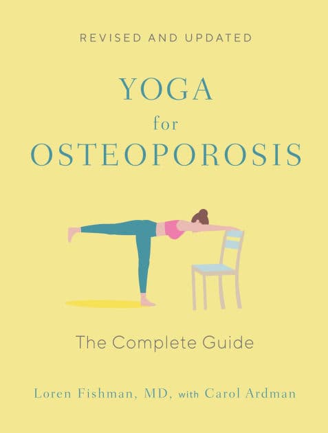 Yoga for Osteoporosis: The Complete Guide by Loren Fishman MD
