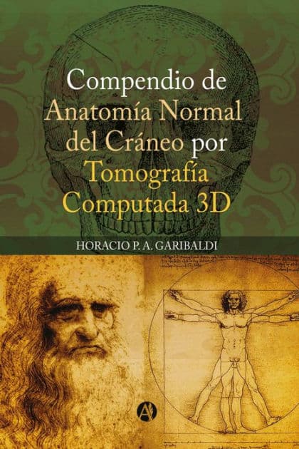 Compendio de anatomía normal del cráneo por tomografía computada 3D by Horacio P. A. Garibaldi