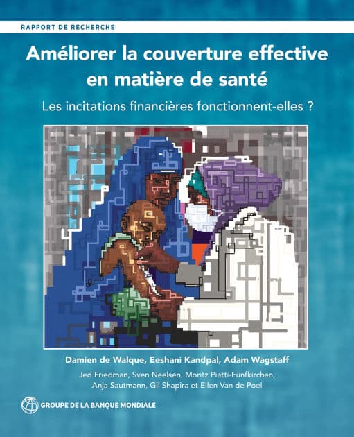 Améliorer la couverture effective en matière de santé: Les incitations financières fonctionnent-elles? by Damien de Walque