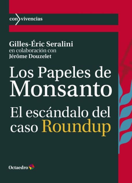 Los papeles de Monsanto: El escándalo del caso Roundup by Gilles-Éric Seralini