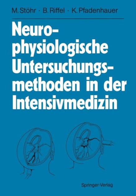 Neurophysiologische Untersuchungsmethoden in der Intensivmedizin by Manfred Stïhr