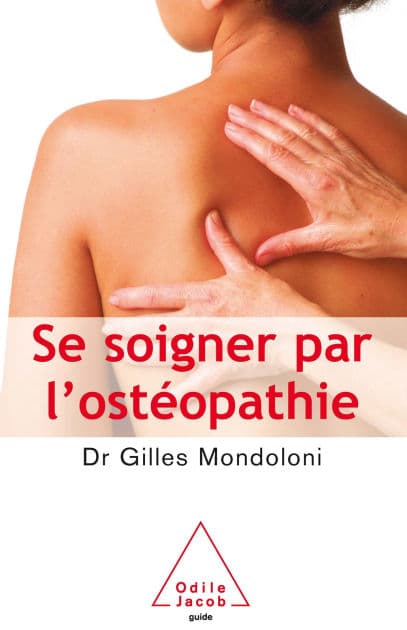 Se soigner par l'ostéopathie by Gilles Mondoloni