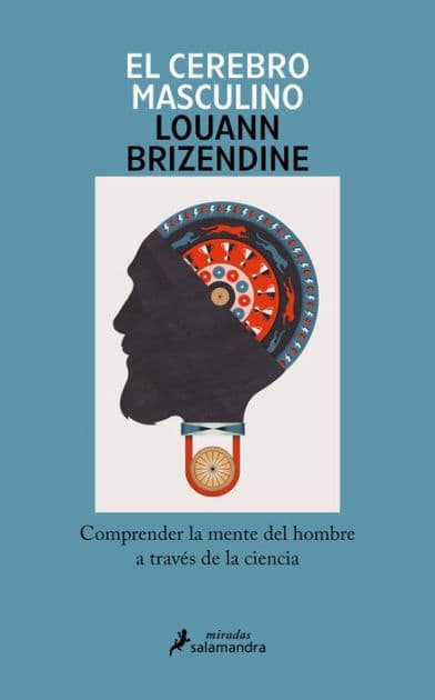 El cerebro masculino: Comprender la mente del hombre a través de la ciencia by Louann Brizendine