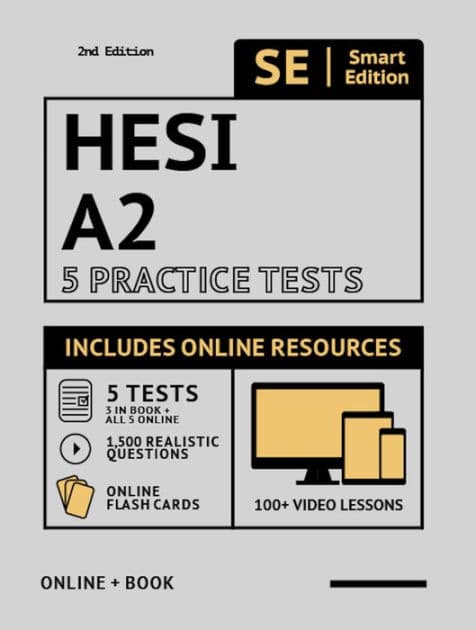 HESI A2 5 Practice Tests Workbook 2020 2nd Edition: 5 Full Length Practice Tests - 3 In Book and all 5 Online, 100 Video Lessons, 1,500 Realistic Questions, PLUS Online Flashcards for all subjects for the HESI Admissions Assessment 4th Edition Exam by Smart Edition