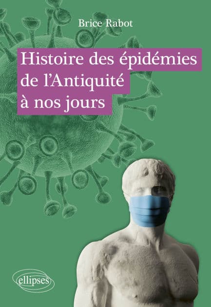 Histoire des épidémies de l'Antiquité à nos jours by Brice Rabot