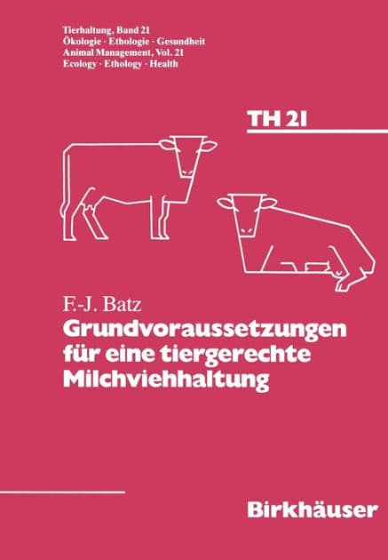 Grundvoraussetzungen für eine tiergerechte Milchviehhaltung by Batz