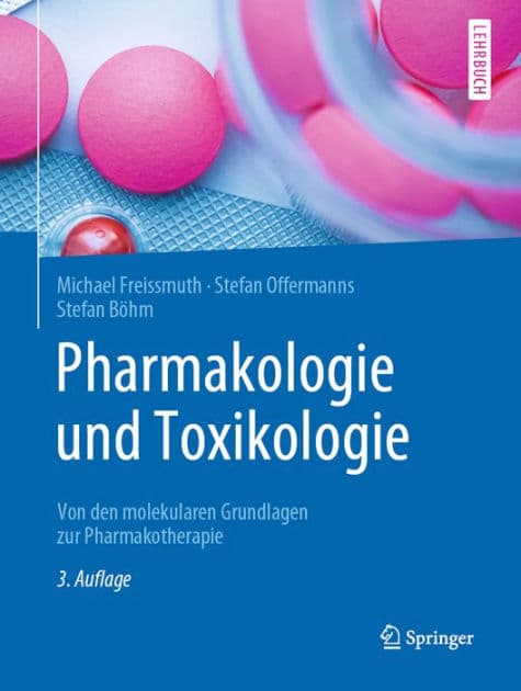 Pharmakologie und Toxikologie: Von den molekularen Grundlagen zur Pharmakotherapie by Michael Freissmuth