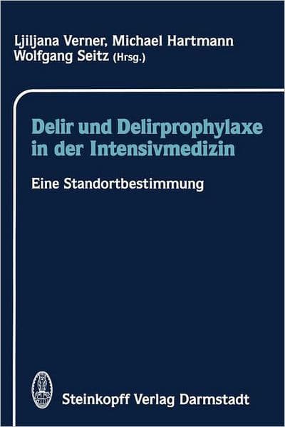 Delir und Delirprophylaxe in der Intensivmedizin: Eine Standortbestimmung by L. Verner