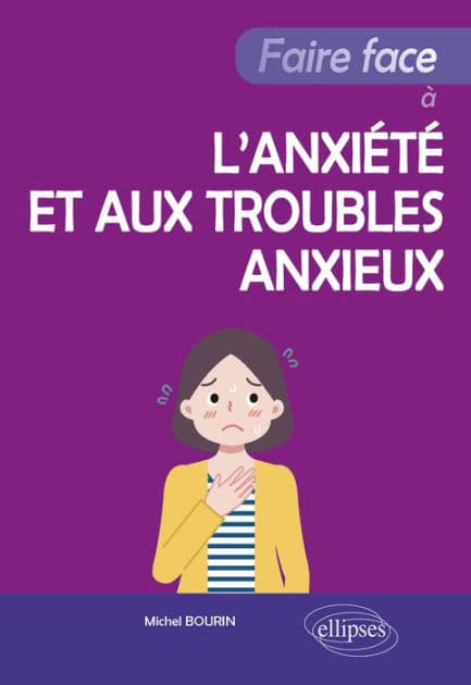 Faire face à l'anxiété et aux troubles anxieux by Michel Bourin