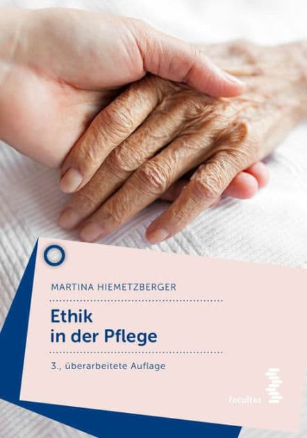 Ethik in der Pflege by Martina Hiemetzberger