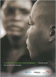 Les premiers secours psychologiques: Guide pour les travailleurs humanitaires sur le terrain by World Health Organization