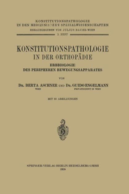 Konstitutionspathologie in der Orthopï¿½die: Erbbiologie des Peripheren Bewegungsapparates by NA Aschner