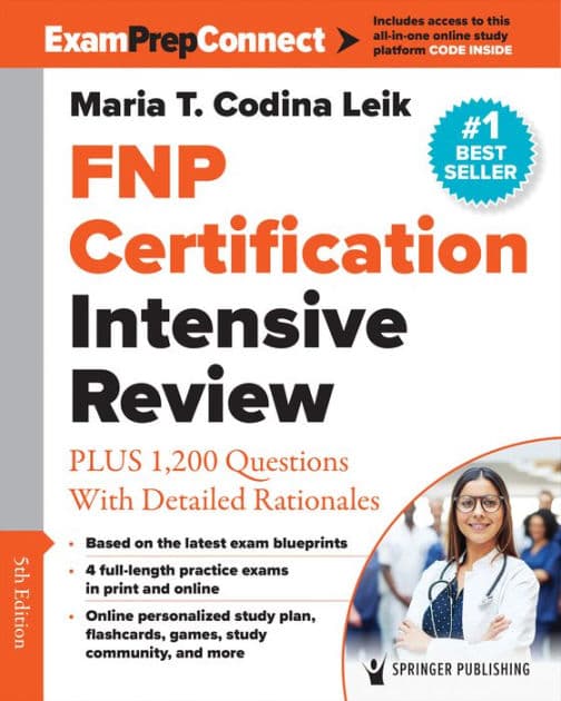 FNP Certification Intensive Review: PLUS 1,200 Questions With Detailed Rationales by Maria T. Codina Leik MSN