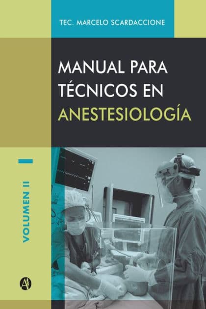 Manual para técnicos en anestesiología Volumen II by Marcelo Scardaccione