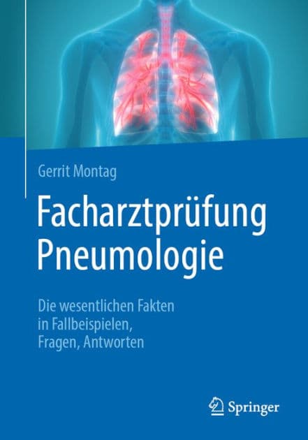 Facharztprï¿½fung Pneumologie: Die wesentlichen Fakten in Fallbeispielen, Fragen, Antworten by Gerrit Montag