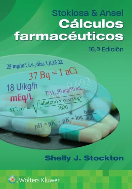 Stoklosa y Ansel. Cálculos farmacéuticos by Shelly J Stockton PhD