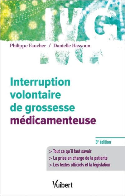 Interruption volontaire de grossesse médicamenteuse: Informations - Prise en charge - Législation by Philippe Faucher