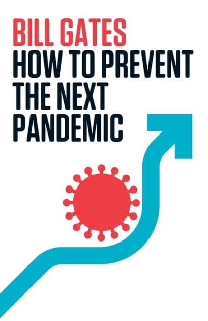 How to Prevent the Next Pandemic by Bill Gates