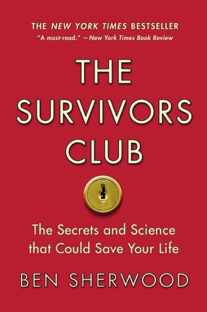 The Survivors Club: The Secrets and Science that Could Save Your Life by Ben Sherwood