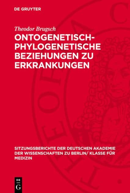 Ontogenetisch-phylogenetische Beziehungen zu Erkrankungen by Theodor Brugsch