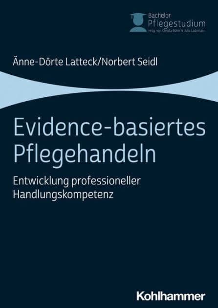 Evidence-basiertes Pflegehandeln: Entwicklung professioneller Handlungskompetenz by Änne-Dörte Latteck