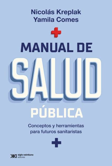 Manual de salud pública: Conceptos y herramientas para futuros sanitaristas by Nicolás Kreplak