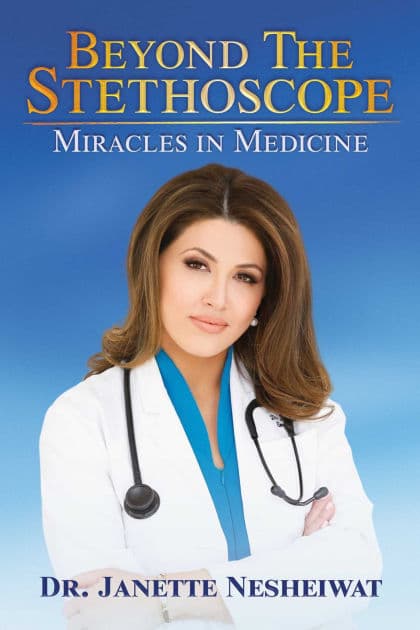 Beyond the Stethoscope: Miracles in Medicine by Janette Nesheiwat