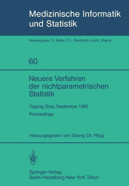 Neuere Verfahren der nichtparametrischen Statistik: Tagung, Graz, 23.-27. September 1985 Proceedings by Georg C. Pflug