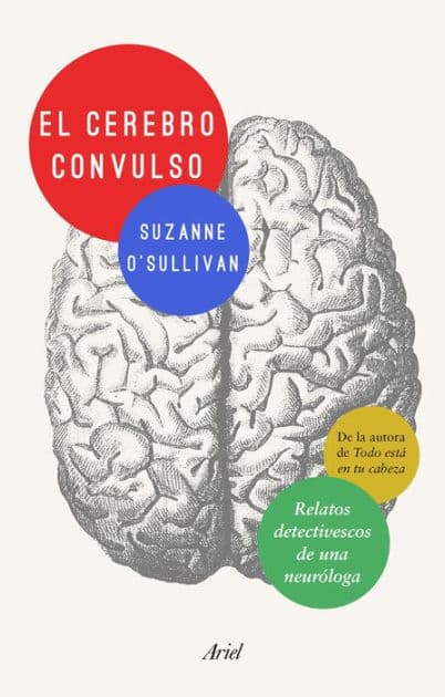 El cerebro convulso: Relatos detectivescos de una neuróloga by Suzanne O' Sullivan