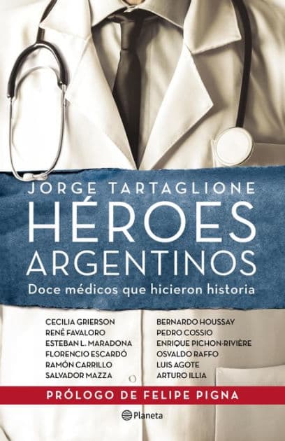 Héroes argentinos: Doce médicos que hicieron historia by Jorge Tartaglione