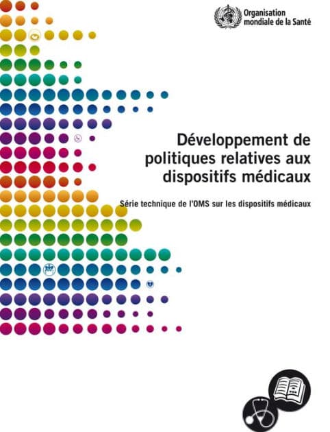 Développement de politiques relatives aux dispositifs médicaux: Série technique de l OMS sur les dispositifs médicaux by World Health Organization