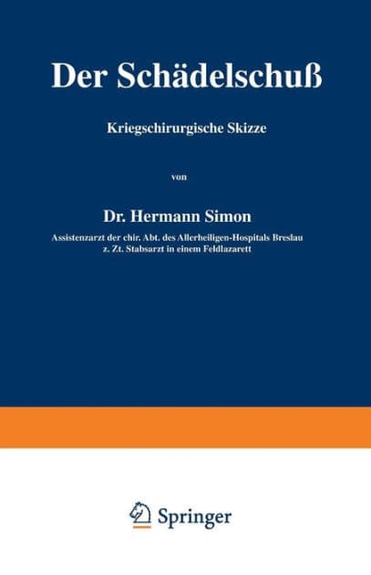 Der Schädelschuß: Kriegschirurgische Skizze by Hermann Simon