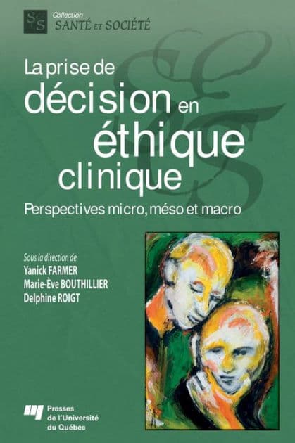 La prise de décision en éthique clinique: Perspectives micro, méso et macro by Yanick Farmer