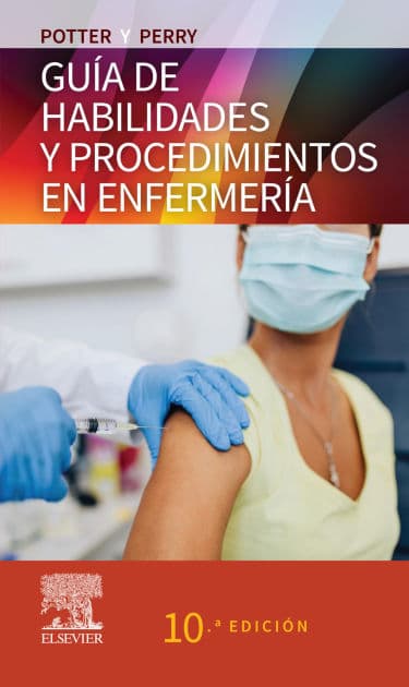 Guía Mosby de habilidades y procedimientos en enfermería by MSN Potter RN