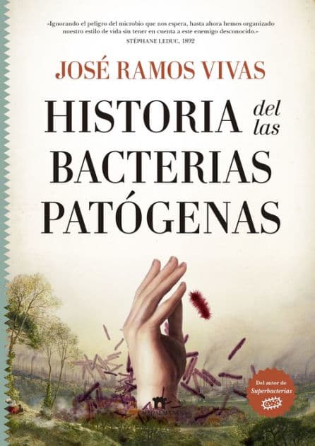 Historia de las bacterias patógenas by José Ramos Vivas