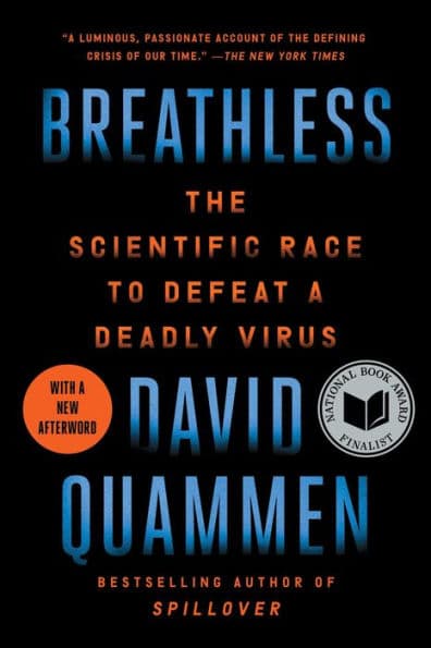 Breathless: The Scientific Race to Defeat a Deadly Virus by David Quammen