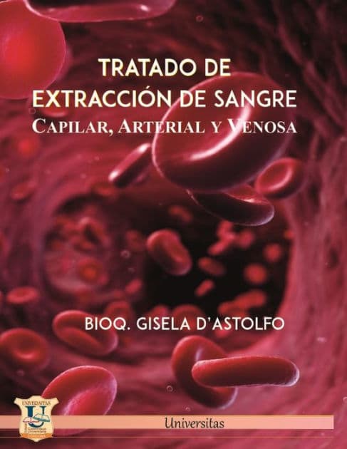 Tratado de extracción de sangre capilar, arterial y venosa: competencias procedimentales by Bioq Marisa Gisela D'Astolfo