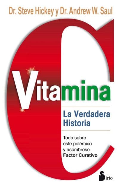 Vitamina C: La verdadera historia by Andrew Saul